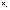 *